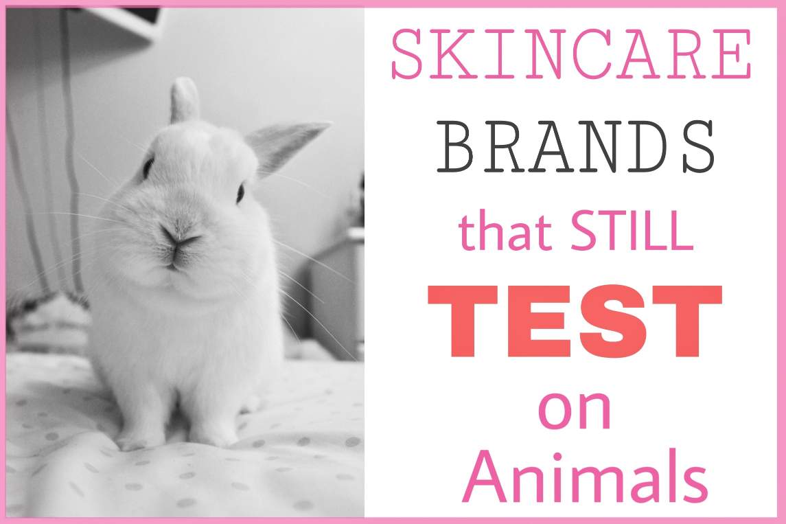 Skin Care Brands Still Testing On Animals 2021 Cruelty Free Guide