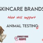 Skincare Brands Testing on Animals List